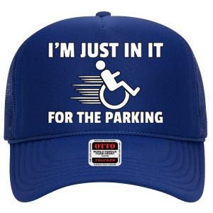 IM Just In It For The Parking Wheelchair Disability Gift High Crown Mesh Back Trucker Hat