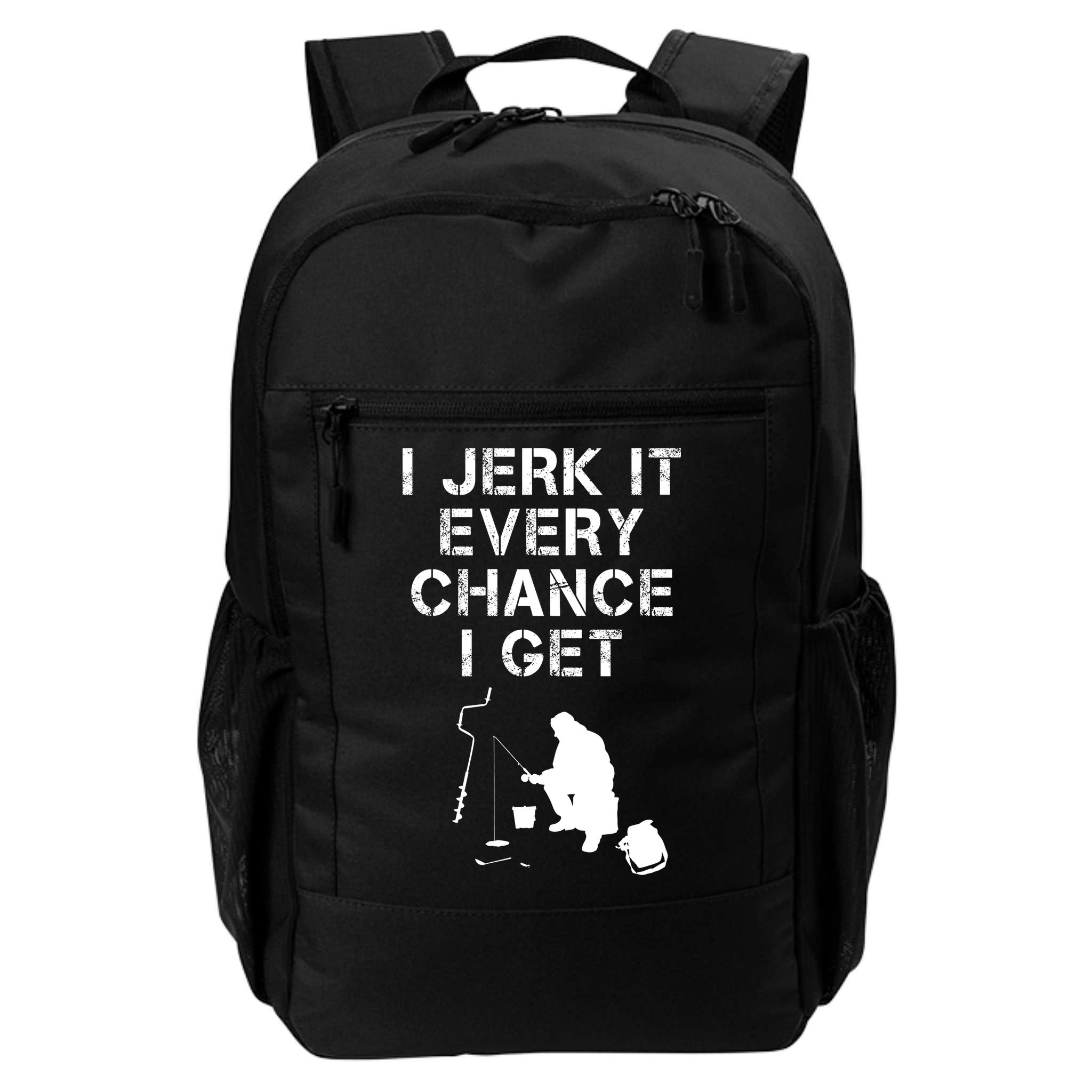 I Jerk It Every Chance I Get Funny Fishing Backpack