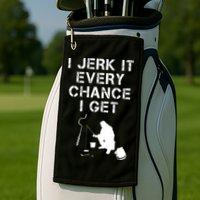 I Jerk It Every Chance I Get Funny Fishing Golf Towel
