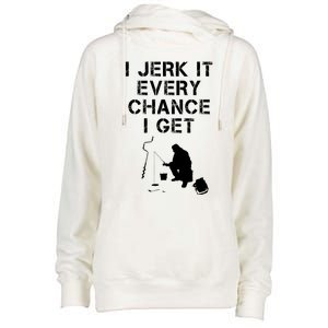 I Jerk It Every Chance I Get Funny Fishing Womens Funnel Neck Pullover Hood