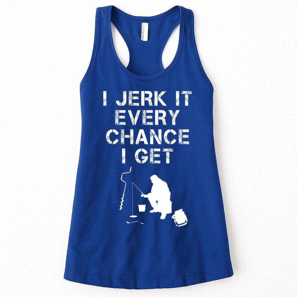 I Jerk It Every Chance I Get Funny Fishing Womens Tank Top