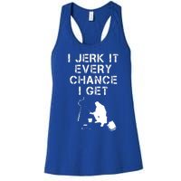 I Jerk It Every Chance I Get Funny Fishing Women's Racerback Tank