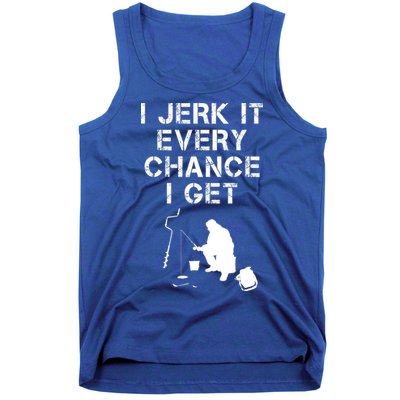 I Jerk It Every Chance I Get Funny Fishing Tank Top