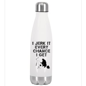 I Jerk It Every Chance I Get Funny Fishing Stainless Steel Insulated Water Bottle