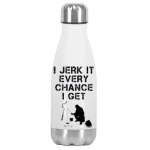 I Jerk It Every Chance I Get Funny Fishing Stainless Steel Insulated Water Bottle