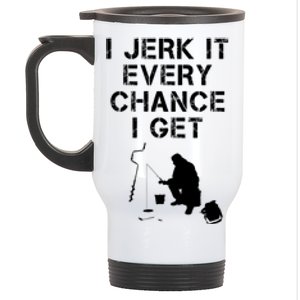 I Jerk It Every Chance I Get Funny Fishing Stainless Steel Travel Mug