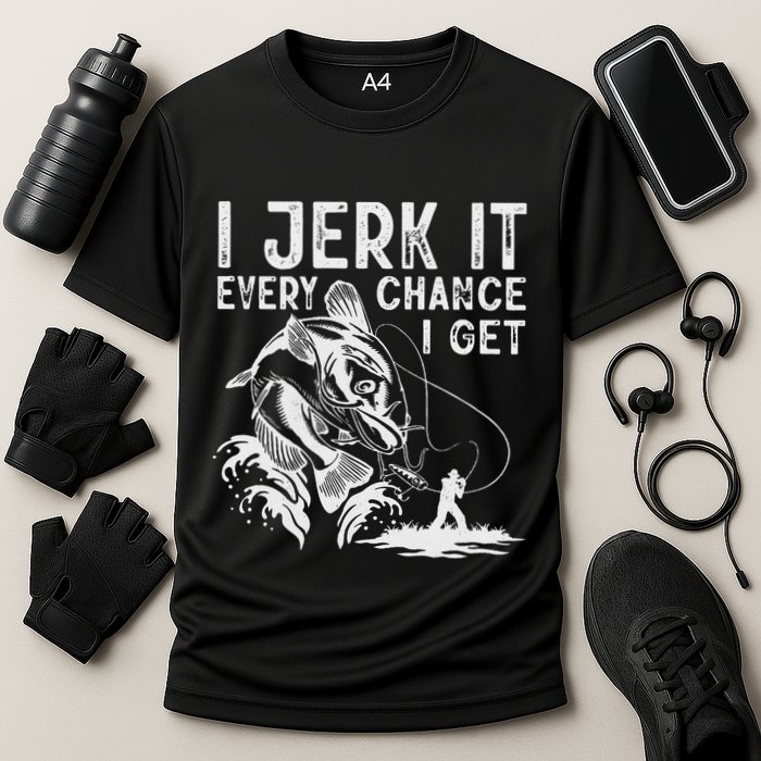 I Jerk It Every Chance I Get Fishing Angling Fisherman Cooling Performance Crew T-Shirt