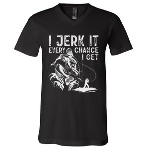 I Jerk It Every Chance I Get Fishing Angling Fisherman V-Neck T-Shirt