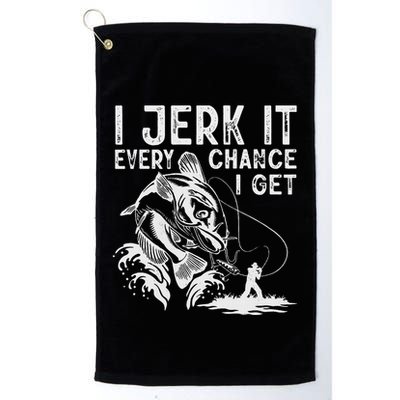 I Jerk It Every Chance I Get Fishing Angling Fisherman Golf Towel