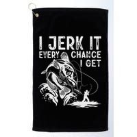 I Jerk It Every Chance I Get Fishing Angling Fisherman Golf Towel