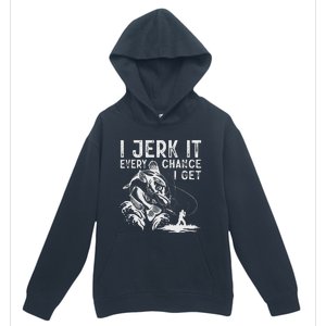 I Jerk It Every Chance I Get Fishing Angling Fisherman Urban Pullover Hoodie