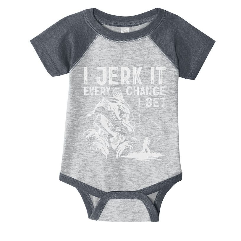I Jerk It Every Chance I Get Fishing Angling Fisherman Infant Baby Jersey Bodysuit