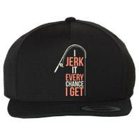 I Jerk It Every Chance I Get Wool Snapback Cap