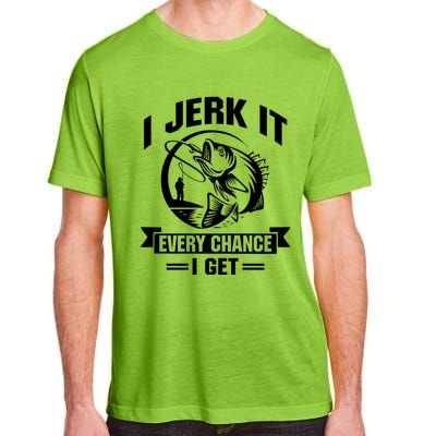 I Jerk It Every Chance I Get Funny Fishing Gift Adult ChromaSoft Performance T-Shirt