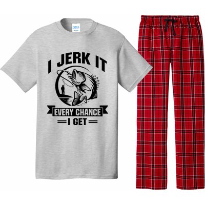 I Jerk It Every Chance I Get Funny Fishing Gift Pajama Set