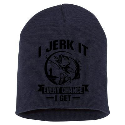 I Jerk It Every Chance I Get Funny Fishing Gift Short Acrylic Beanie