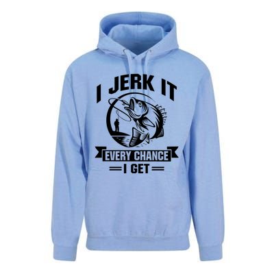 I Jerk It Every Chance I Get Funny Fishing Gift Unisex Surf Hoodie