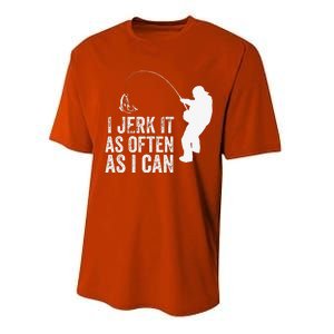 I Jerk It As Often As I Can Funny Humor Fishing Performance Sprint T-Shirt