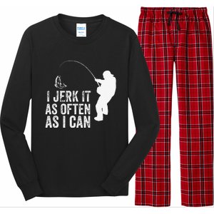 I Jerk It As Often As I Can Funny Humor Fishing Long Sleeve Pajama Set