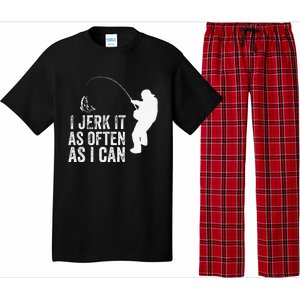 I Jerk It As Often As I Can Funny Humor Fishing Pajama Set