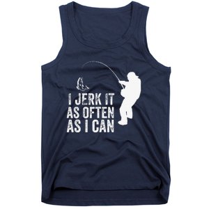 I Jerk It As Often As I Can Funny Humor Fishing Tank Top