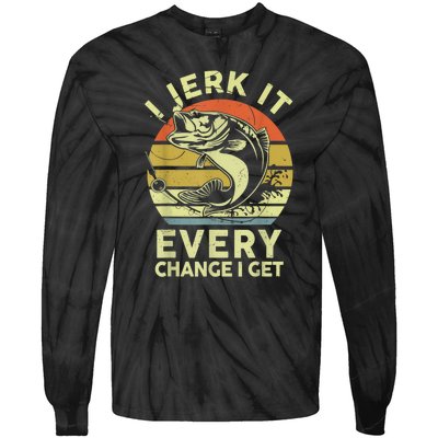 I Jerk It Every Chance I Get Funny Fishing Tie-Dye Long Sleeve Shirt