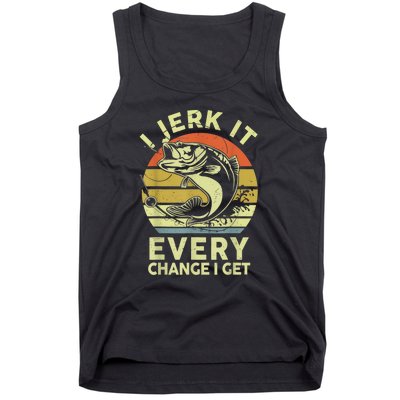 I Jerk It Every Chance I Get Funny Fishing Tank Top