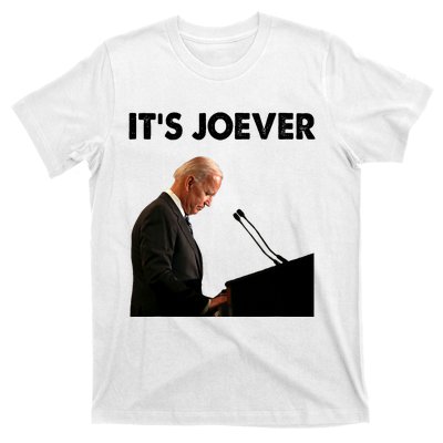 ItS Joever Joe Biden America Usa Its Joever Funny Saying T-Shirt