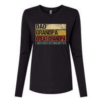 I Just Keep Getting Better Dad Grandpa Great Grandpa Womens Cotton Relaxed Long Sleeve T-Shirt