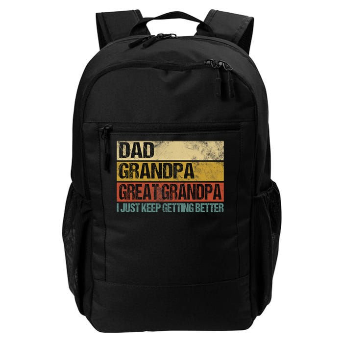 I Just Keep Getting Better Dad Grandpa Great Grandpa Daily Commute Backpack