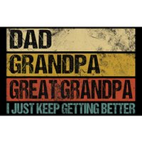 I Just Keep Getting Better Dad Grandpa Great Grandpa Bumper Sticker