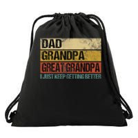 I Just Keep Getting Better Dad Grandpa Great Grandpa Drawstring Bag