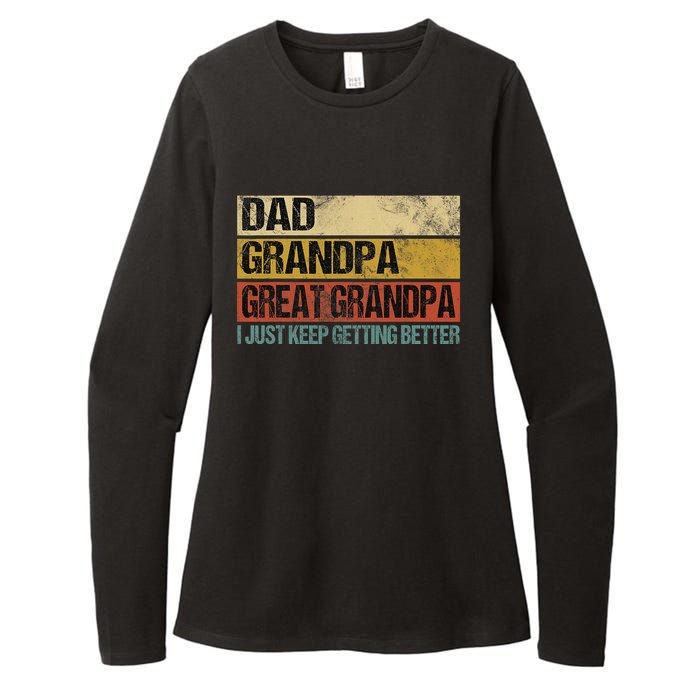 I Just Keep Getting Better Dad Grandpa Great Grandpa Womens CVC Long Sleeve Shirt