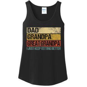 I Just Keep Getting Better Dad Grandpa Great Grandpa Ladies Essential Tank