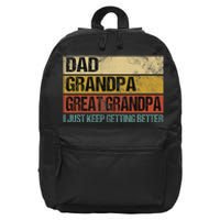 I Just Keep Getting Better Dad Grandpa Great Grandpa 16 in Basic Backpack