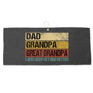 I Just Keep Getting Better Dad Grandpa Great Grandpa Large Microfiber Waffle Golf Towel