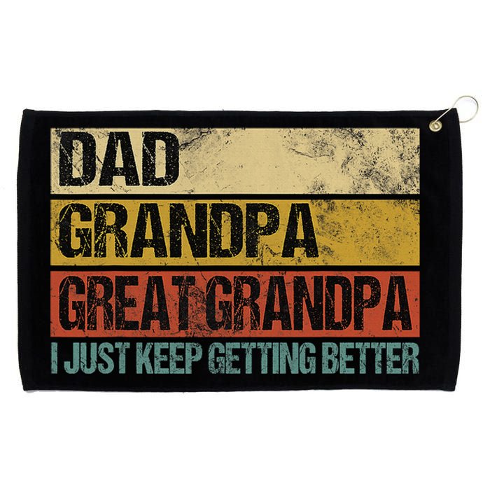 I Just Keep Getting Better Dad Grandpa Great Grandpa Grommeted Golf Towel