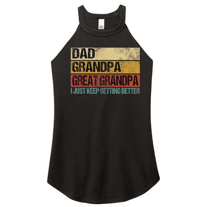 I Just Keep Getting Better Dad Grandpa Great Grandpa Women's Perfect Tri Rocker Tank