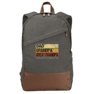 I Just Keep Getting Better Dad Grandpa Great Grandpa Cotton Canvas Backpack