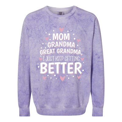 I Just Keep Getting Better Mom Grandma Great Grandma Colorblast Crewneck Sweatshirt