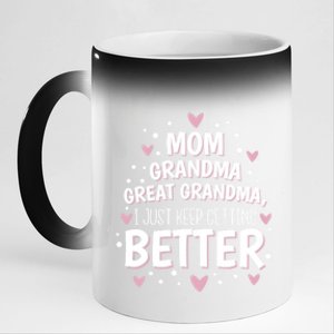 I Just Keep Getting Better Mom Grandma Great Grandma 11oz Black Color Changing Mug