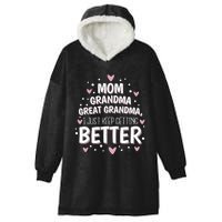 I Just Keep Getting Better Mom Grandma Great Grandma Hooded Wearable Blanket