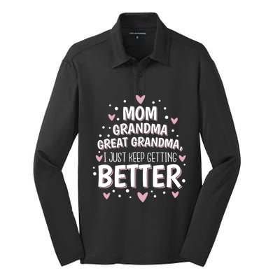 I Just Keep Getting Better Mom Grandma Great Grandma Silk Touch Performance Long Sleeve Polo