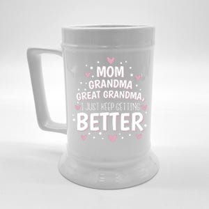 I Just Keep Getting Better Mom Grandma Great Grandma Beer Stein