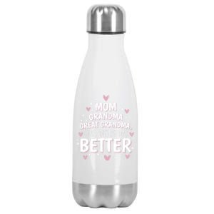 I Just Keep Getting Better Mom Grandma Great Grandma Stainless Steel Insulated Water Bottle