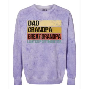 I Just Keep Getting Better Dad Grandpa Great Grandpa Colorblast Crewneck Sweatshirt