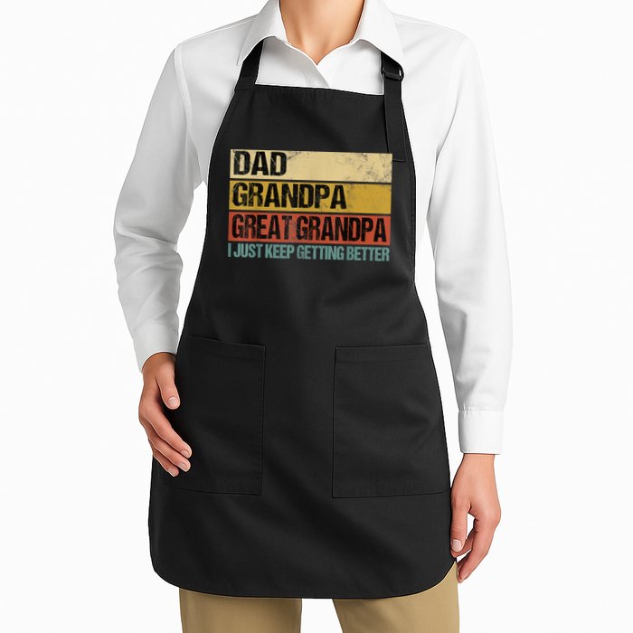 I Just Keep Getting Better Dad Grandpa Great Grandpa Apron