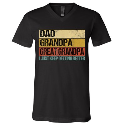 I Just Keep Getting Better Dad Grandpa Great Grandpa V-Neck T-Shirt