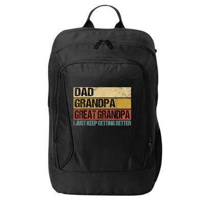 I Just Keep Getting Better Dad Grandpa Great Grandpa City Backpack