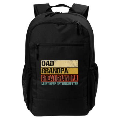 I Just Keep Getting Better Dad Grandpa Great Grandpa Backpack